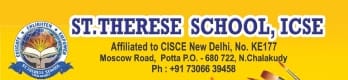 St. Therese School ICSE, Chalakudy | St. Therese school ICSE, Chalakudy Moscow Road, P.O.Potta – 680 722, N. Chalakudy::Ph: 0480 – 2704843, 6282445769, 8547346298:: www.stthereseschoolchalakudy.com:: sttheresechoolchalakudy@gmail.com